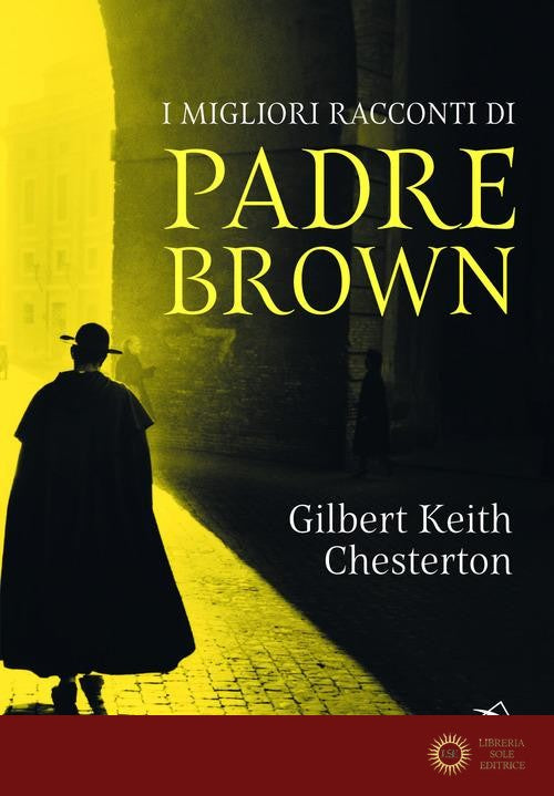 I migliori racconti di padre Brown - Gilbert Keith Chesterton