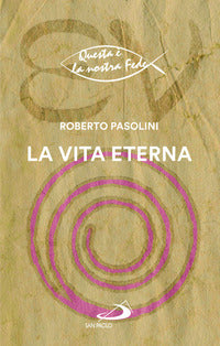 La vita eterna - Roberto Pasolini