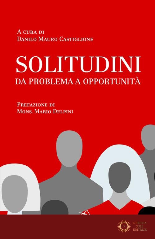Solitudini. Da problema o opportunità - D. M. Castiglione