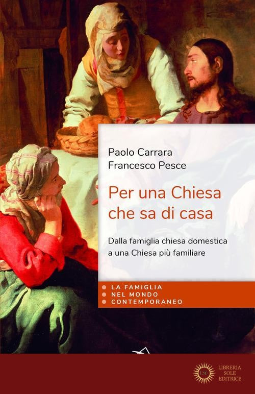 Per una chiesa che sa di casa. Dalla famiglia chiesa domestica a una Chiesa più familiare
