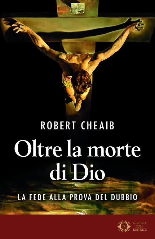 Oltre la morte di Dio. La fede alla prova del dubbio