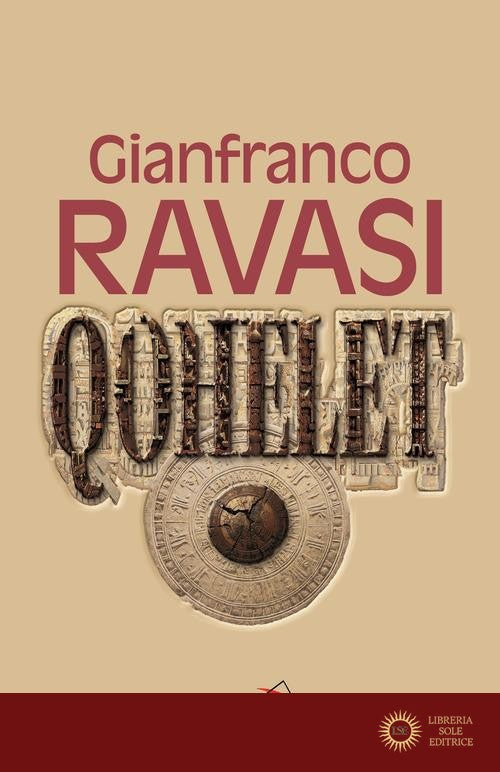 Qohelet. Il libro più originale e «scandaloso» dell'Antico Testamento - Gianfranco Ravasi