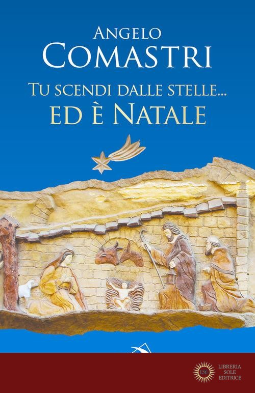 Tu scendi dalle stelle... ed è Natale
