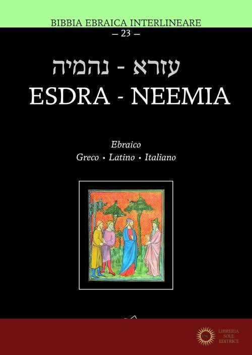 Esdra-Neemia. Bibbia ebraica interlineare. Ediz. multilingue