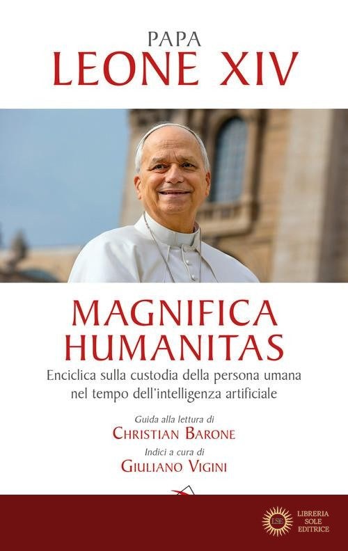 Magnifica humanitas. Lettera Enciclica sulla custodia della persona umana nel tempo dell'intelligenza artificiale - Leone XIV (Robert Francis Prevost)