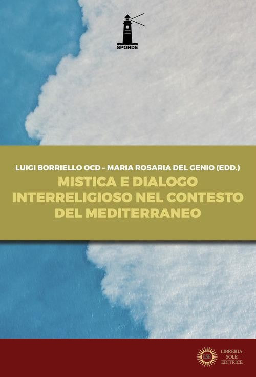 Mistica e dialogo interreligioso nel contesto del Mediterraneo - L. Borriello, M. R. Del Genio