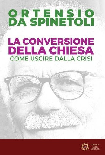 La conversione della Chiesa. Come uscire dalla crisi