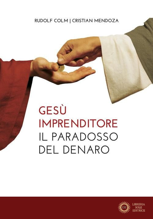 Gesù imprenditore. Il paradosso del denaro