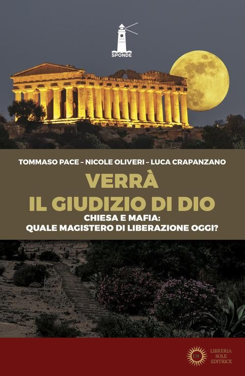Verrà il giudizio di Dio. Chiesa e mafia: quale magistero di liberazione oggi? - Tommaso Pace, Nicole Oliveri, Luca Crapanzano
