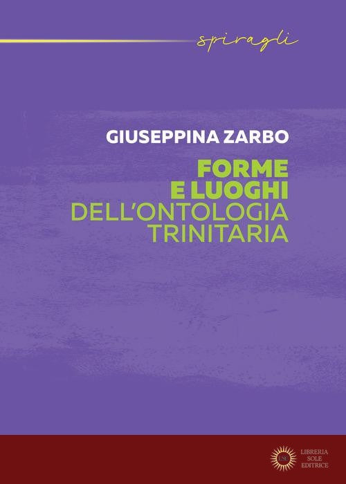 Forme e luoghi dell'ontologia trinitaria - Giuseppina Zarbo