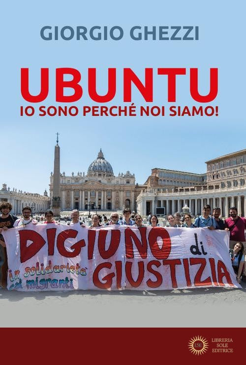 Ubuntu. Io sono perché noi siamo!