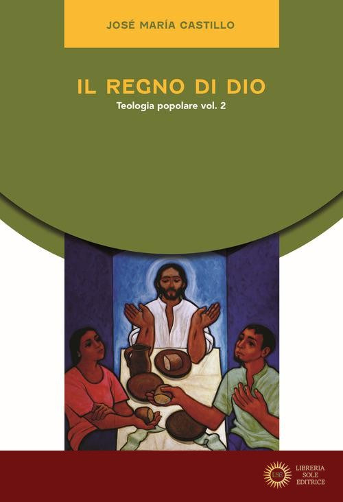 Il regno di Dio. Teologia popolare vol. 2 - José Maria Castillo