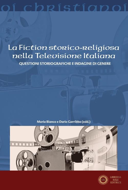 La fiction storico-religiosa nella televisione italiana. Questioni storiografiche e indagine di genere