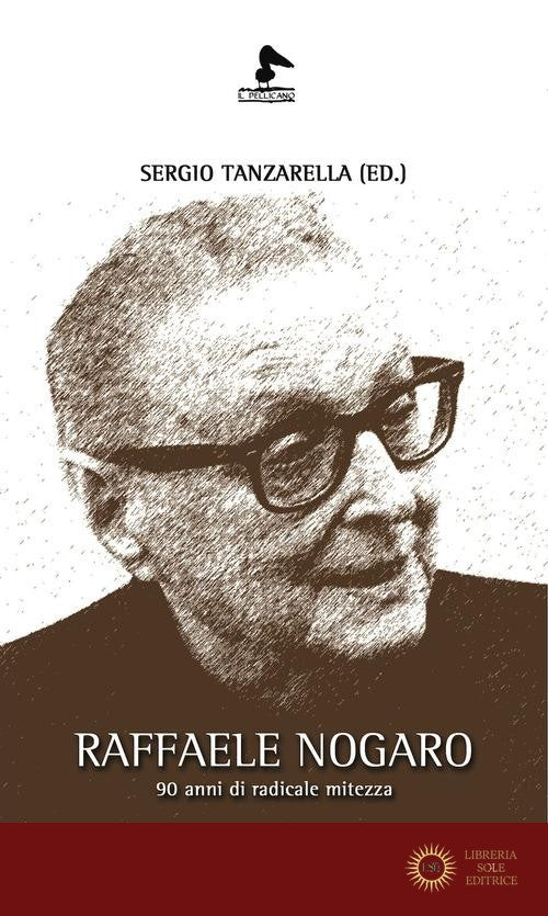 Raffaele Nogaro. 90 anni di radicale mitezza - S. Tanzarella