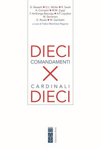 Dieci comandamenti per dieci cardinali - F. Marchese Ragona