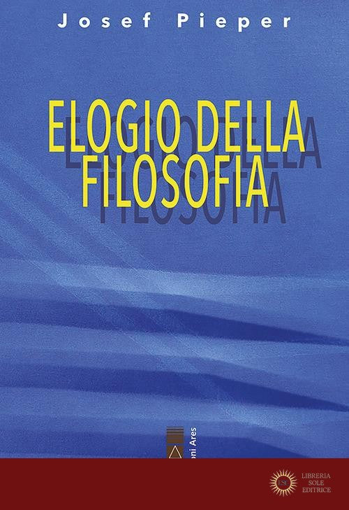 Elogio della filosofia - Josef Pieper