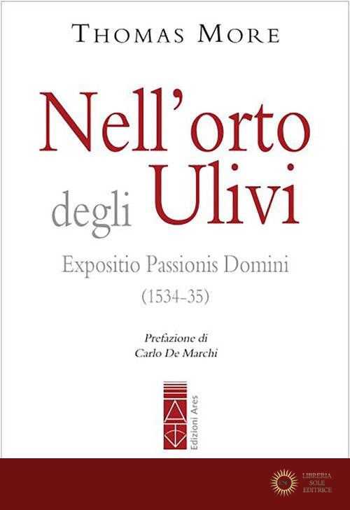 Nell'orto degli ulivi. Expositio Passionis Dominis (1534-35)