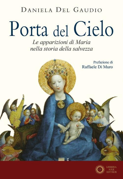 Porta del cielo. Le apparizioni di Maria nella storia della salvezza