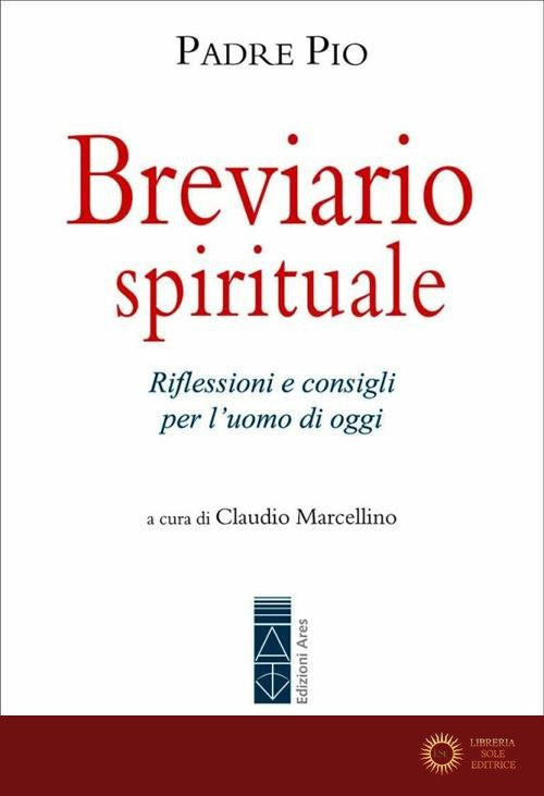 Breviario spirituale. Riflessioni e consigli per l'uomo di oggi - Pio da Pietrelcina (san)