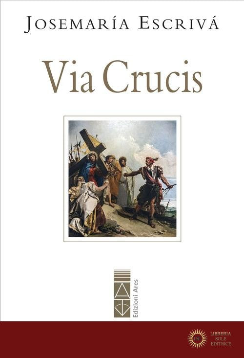 Via crucis - Josemaría (san) Escrivá de Balaguer
