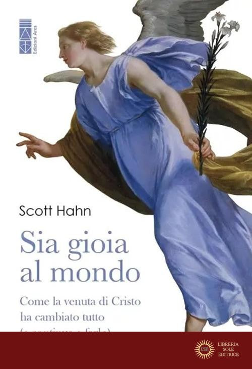 Sia gioia al mondo. Come la venuta di Cristo ha cambiato tutto (e continua a farlo)