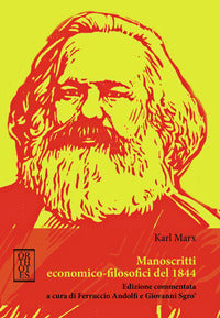 Manoscritti economico-filosofici del 1844 - Karl Marx