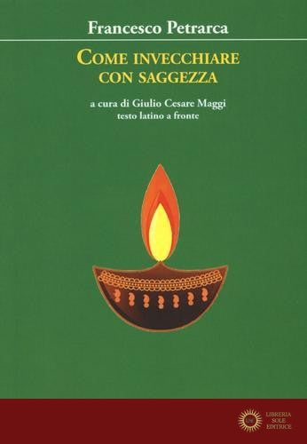 Come invecchiare con saggezza - Francesco Petrarca