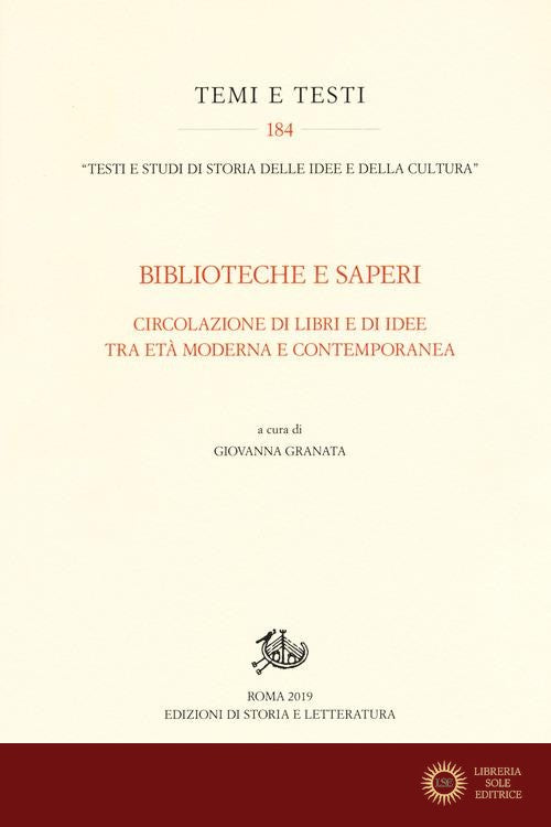 Biblioteche e saperi. Circolazione di libri e di idee tra età moderna e contemporanea