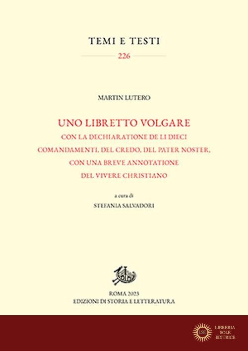 Uno libretto volgare con la dechiaratione de li dieci comandamenti, del Credo, del Pater noster, con una breve annotatione del vivere christiano