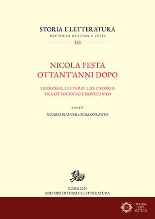 Nicola Festa ottant'anni dopo. Filologia, letterature e storia tra Ottocento e Novecento