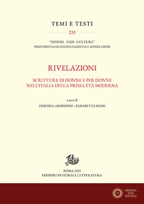 Rivelazioni. Scritture di donne e per donne nell'Italia della prima età moderna
