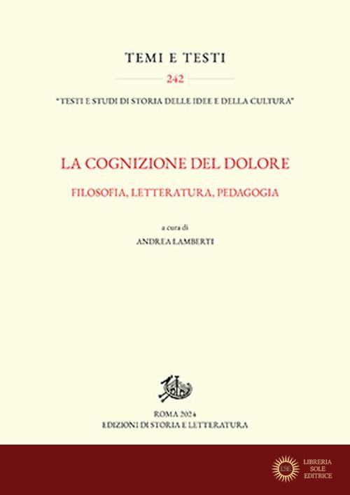 La cognizione del dolore. Filosofia, letteratura, pedagogia - A. Lamberti