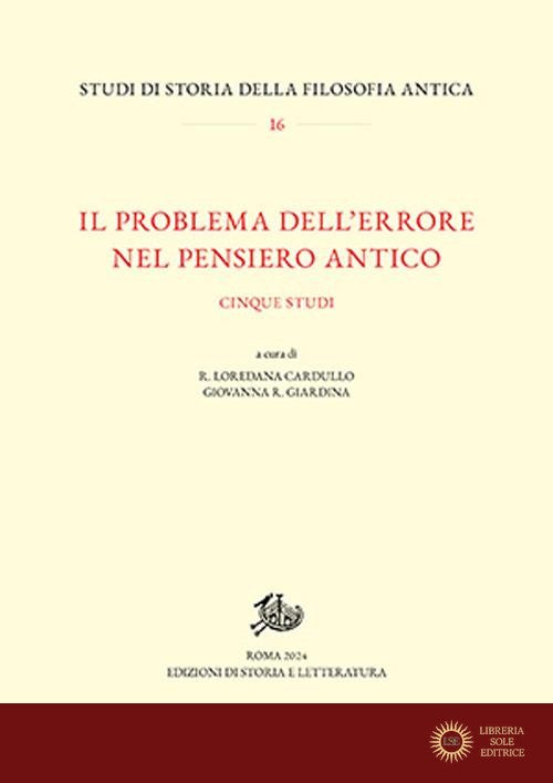 Il problema dell'errore nel pensiero antico. Cinque studi - L. R. Cardullo, G. R. Giardina
