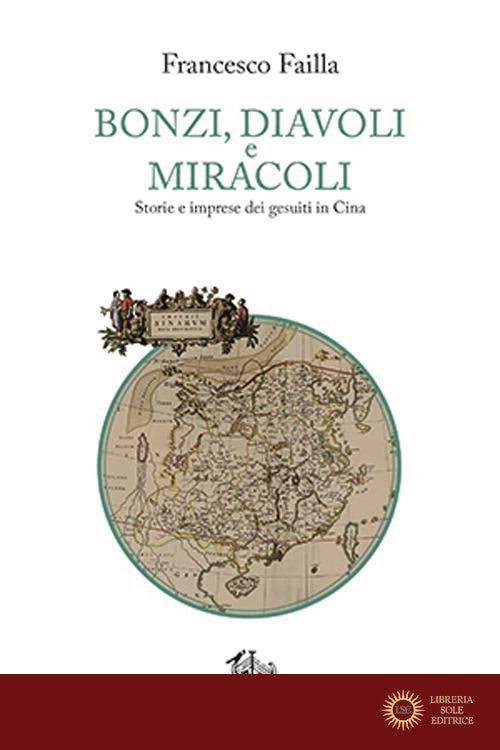 Bonzi, diavoli e miracoli. Storie e imprese dei gesuiti in Cina