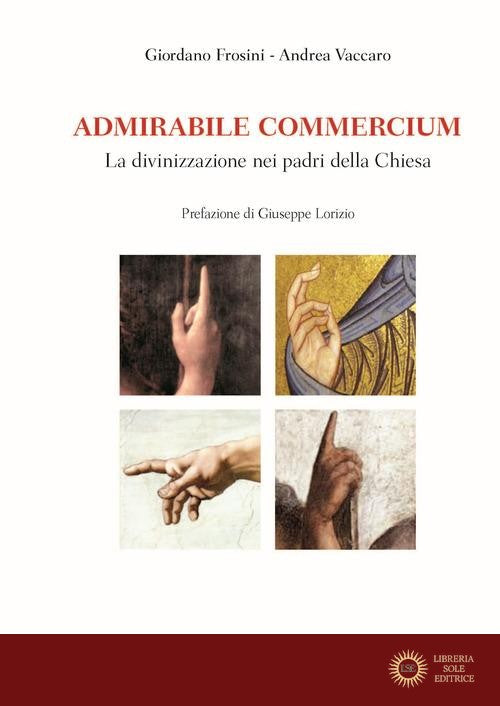 Admirabile commercium. La divinizzazione nei padri della Chiesa