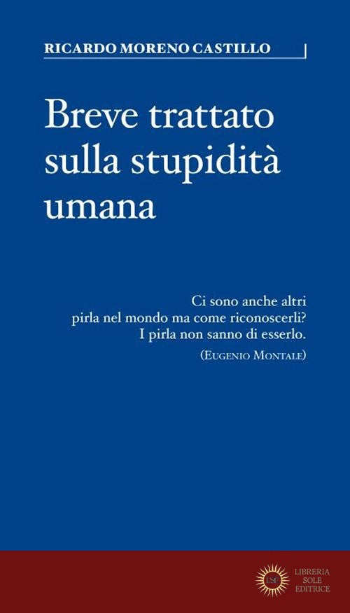 Breve trattato sulla stupidità umana - Ricardo Moreno Castillo