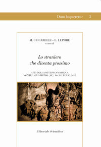 Lo straniero che diventa prossimo. Atti della settimana biblica - M. Ciccarelli, L. Lepore