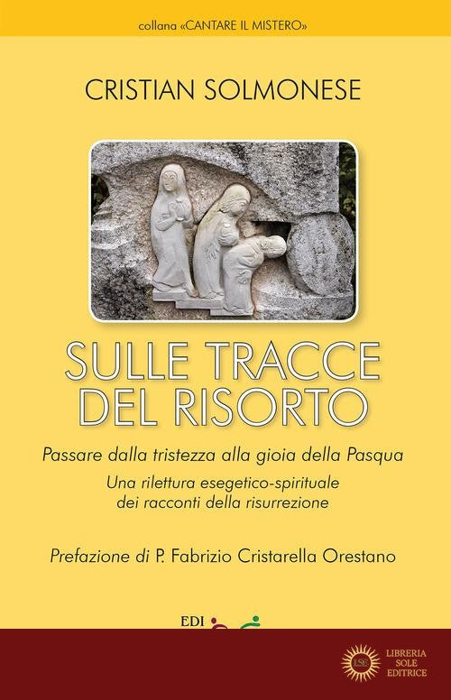 Sulle tracce del Risorto. Una rilettura esegetico-spirituale dei racconti della Risurrezione. Nuova ediz.