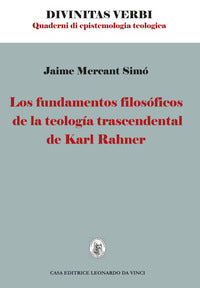 Los fundamentos filosoficos de la teologia trascendental de Karl Rahner - Jaime Mercant Simò