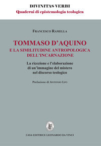 Tommaso d'Aquino e la similitudine antropologica dell'incarnazione. La ricezione e l'elaborazione di un'immagine del mistero nel discorso teologico