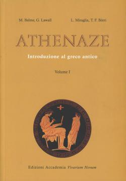 Athenaze. Introduzione al greco antico. Per il Liceo classico. Con espansione online vol. 1 - Gilbert Lawall, Luigi Miraglia, Maurice Balme