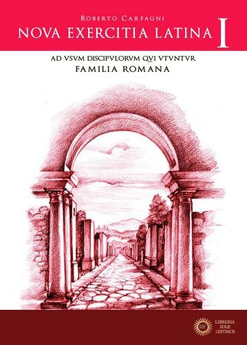 Nova exercitia latina. Ad usum discipulorum qui utuntur familia romana. Per le Scuole superiori. Con e-book. Con espansione online