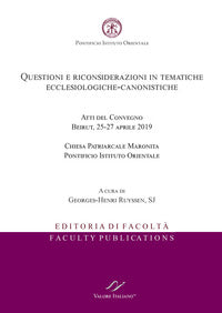 Questioni e riconsiderazioni in tematiche ecclesiologiche-canonistiche. Atti del Convegno (Beirut, 25-27 aprile 2019) - G. Ruyssen