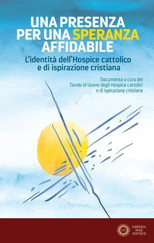 Una presenza per una speranza affidabile. L'identità dell'Hospice cattolico e di ispirazione cristiana