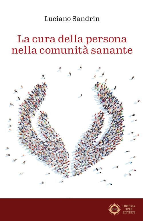 La cura della persona nella comunità sanante - Luciano Sandrin
