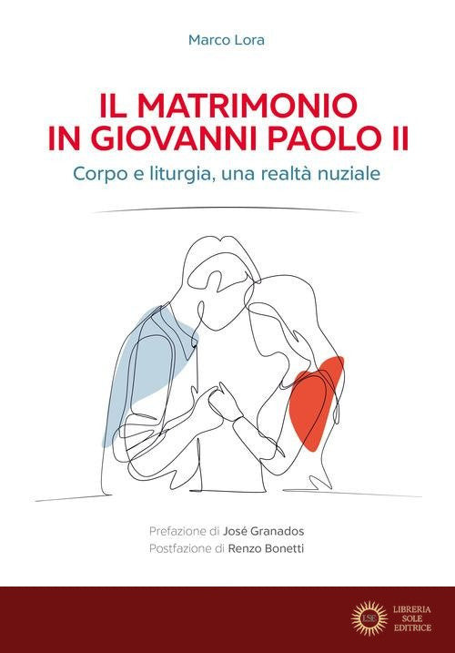Il matrimonio in Giovanni Paolo II. Corpo e liturgia, una realtà nuziale