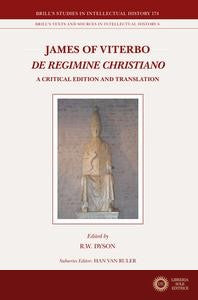 James of Viterbo: de Regimine Christiano: A Critical Edition and Translation