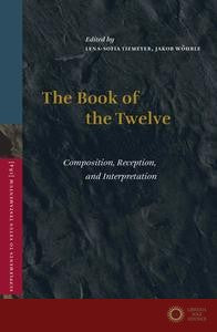 The Book of the Twelve: Composition, Reception, and Interpretation - Lena Sofia Tiemeyer