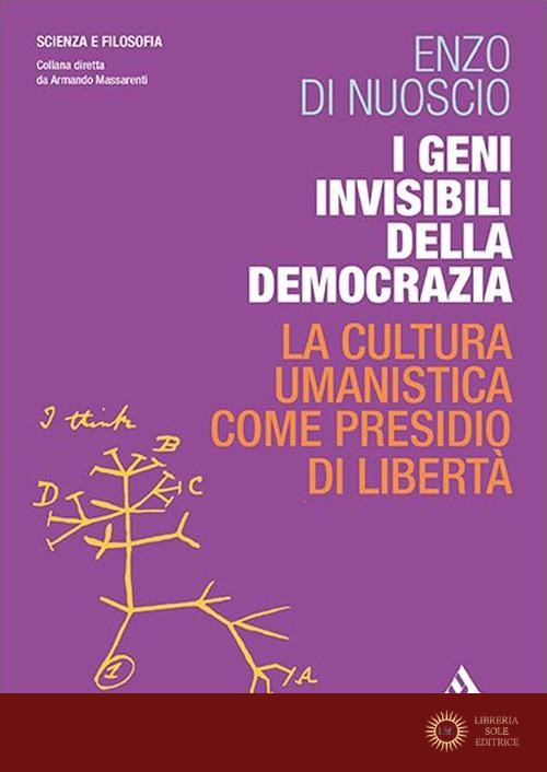 I geni invisibili della democrazia. La cultura umanistica come presidio di libertà - Enzo Di Nuoscio
