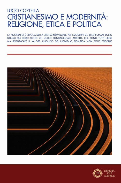 Cristianesimo e modernità: religione, etica e politica - Lucio Cortella